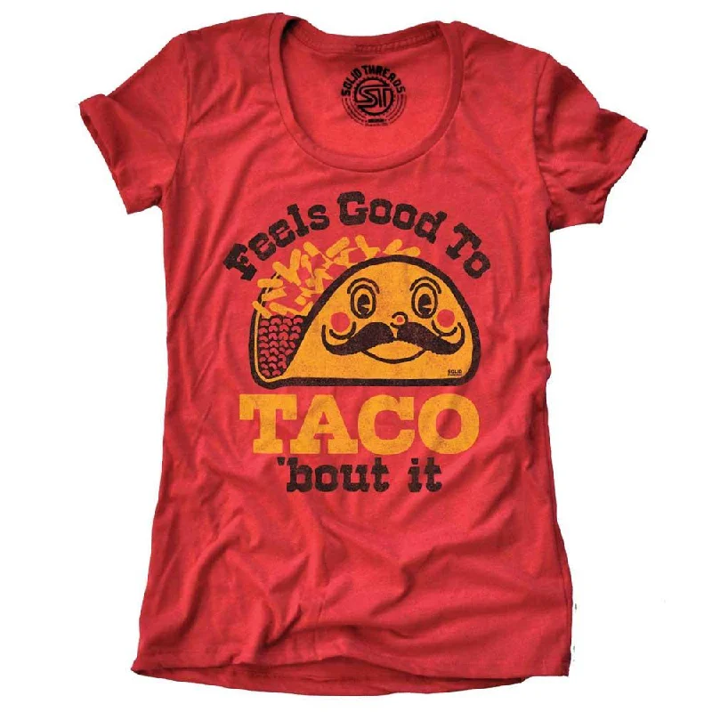 Women's Feels Good To Taco Bout It T-shirt